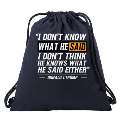 I Don’T Know What He Just Said At The End Of That Sentence Drawstring Bag