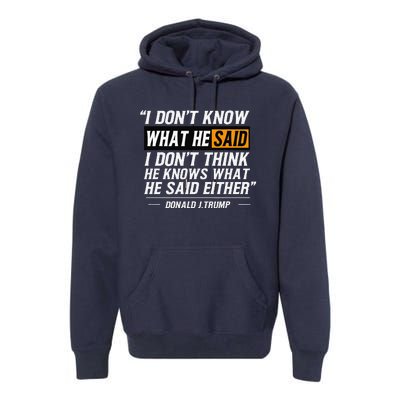 I Don’T Know What He Just Said At The End Of That Sentence Premium Hoodie