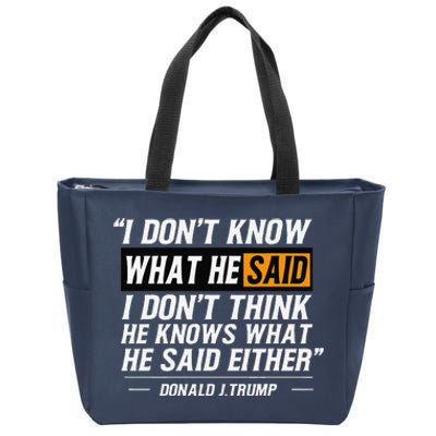 I Don’T Know What He Just Said At The End Of That Sentence Zip Tote Bag