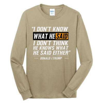 I Don’T Know What He Just Said At The End Of That Sentence Tall Long Sleeve T-Shirt