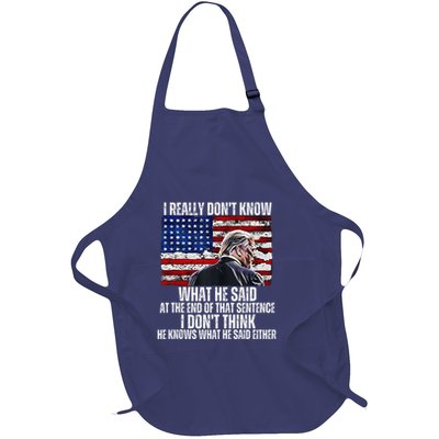 I DonT Know What He Said At The End Of That Sentence Trump 1 Full-Length Apron With Pockets