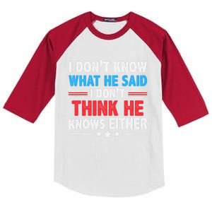 I DonT Know What He Said I DonT Think He Knows Either Kids Colorblock Raglan Jersey