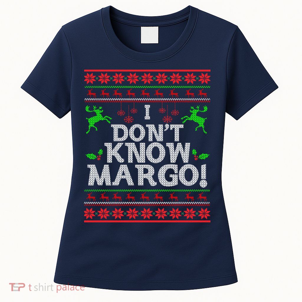 I Don't Know Margo Ugly Matching Christmas Funny Couple Womens T-Shirt