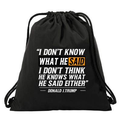I Don’T Know What He Just Said At The End Of That Sentence Drawstring Bag