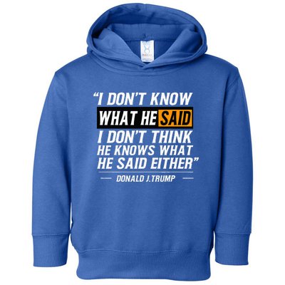 I Don’T Know What He Just Said At The End Of That Sentence Toddler Hoodie