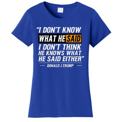 I Don’T Know What He Just Said At The End Of That Sentence Women's T-Shirt