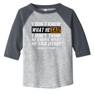 I Don’T Know What He Just Said At The End Of That Sentence Toddler Fine Jersey T-Shirt