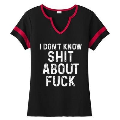 I DonT Know Shit About Fuck Profanity Humor Ladies Halftime Notch Neck Tee