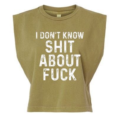 I DonT Know Shit About Fuck Profanity Humor Garment-Dyed Women's Muscle Tee