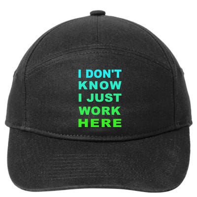 I DonT Know I Just Work Here 7-Panel Snapback Hat