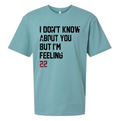 I Dont Know About You But Im Feeling 22 Sueded Cloud Jersey T-Shirt