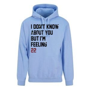 I Dont Know About You But Im Feeling 22 Unisex Surf Hoodie