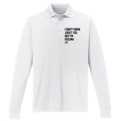 I Dont Know About You But Im Feeling 22 Performance Long Sleeve Polo