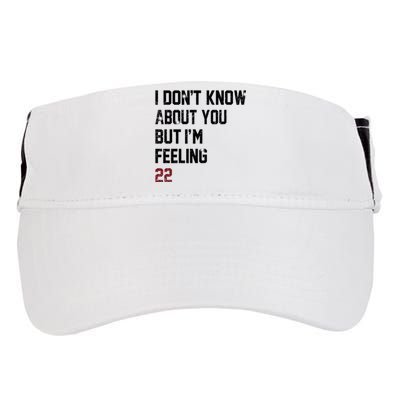 I Dont Know About You But Im Feeling 22 Adult Drive Performance Visor