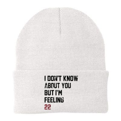 I Dont Know About You But Im Feeling 22 Knit Cap Winter Beanie