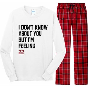 I Dont Know About You But Im Feeling 22 Long Sleeve Pajama Set