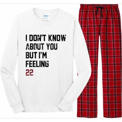 I Dont Know About You But Im Feeling 22 Long Sleeve Pajama Set