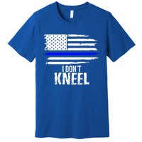 I Don't Kneel Usa Flag Meaningful Gift Patriotic Stand Nthem Premium T-Shirt