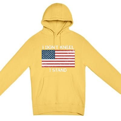 I Don't Kneel I Stand Usa Flag Faded Patriotic Gift Premium Pullover Hoodie