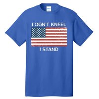 I Don't Kneel I Stand Usa Flag Faded Patriotic Gift Tall T-Shirt