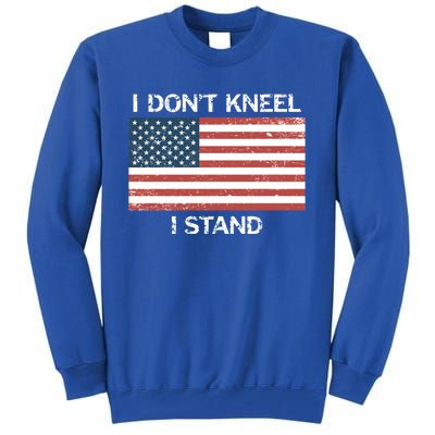 I Don't Kneel I Stand Usa Flag Faded Patriotic Gift Tall Sweatshirt