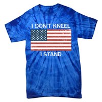 I Don't Kneel I Stand Usa Flag Faded Patriotic Gift Tie-Dye T-Shirt