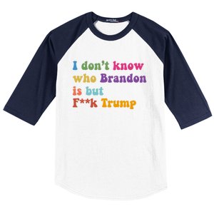 I DonT Know Who Brandon Is But Fuk Trump Baseball Sleeve Shirt