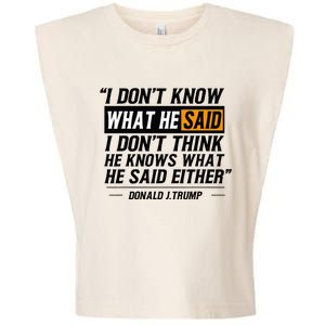 I Don’T Know What He Just Said At The End Of That Sentence Garment-Dyed Women's Muscle Tee