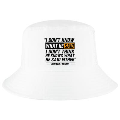 I Don’T Know What He Just Said At The End Of That Sentence Cool Comfort Performance Bucket Hat