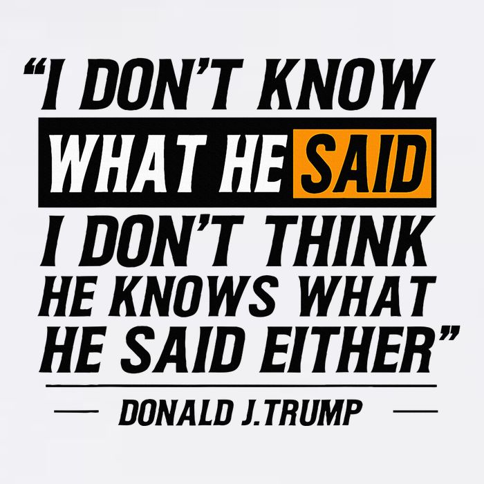 I Don’T Know What He Just Said At The End Of That Sentence Poster