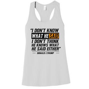 I Don’T Know What He Just Said At The End Of That Sentence Women's Racerback Tank