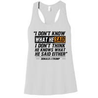 I Don’T Know What He Just Said At The End Of That Sentence Women's Racerback Tank