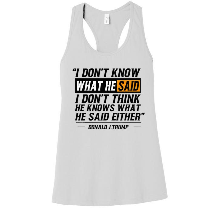 I Don’T Know What He Just Said At The End Of That Sentence Women's Racerback Tank