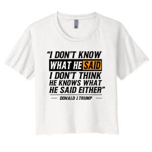 I Don’T Know What He Just Said At The End Of That Sentence Women's Crop Top Tee