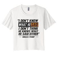 I Don’T Know What He Just Said At The End Of That Sentence Women's Crop Top Tee