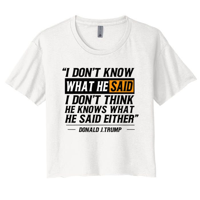 I Don’T Know What He Just Said At The End Of That Sentence Women's Crop Top Tee