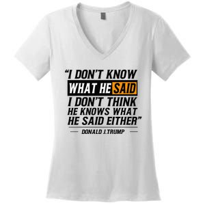 I Don’T Know What He Just Said At The End Of That Sentence Women's V-Neck T-Shirt