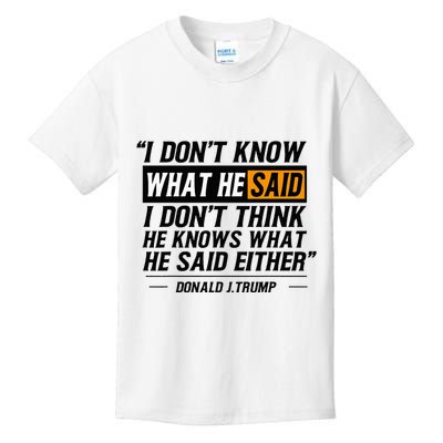 I Don’T Know What He Just Said At The End Of That Sentence Kids T-Shirt