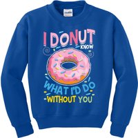 I Donut Know What I'd Do Without You Valentines Day Funny Cute Gift Kids Sweatshirt