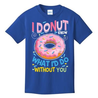 I Donut Know What I'd Do Without You Valentines Day Funny Cute Gift Kids T-Shirt