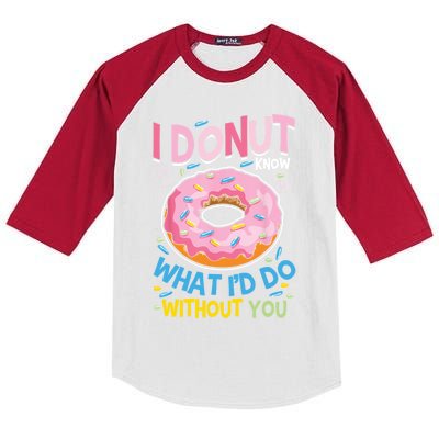 I Donut Know What I'd Do Without You Valentines Day Funny Cute Gift Kids Colorblock Raglan Jersey