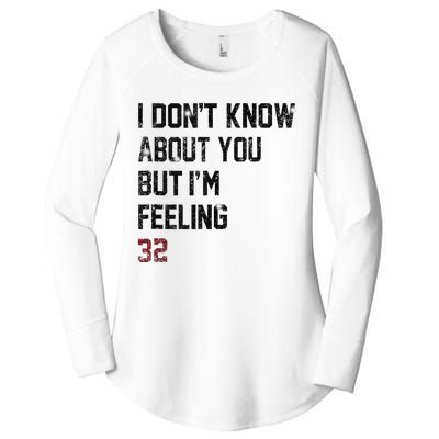 I Don't Know About You But I'm Feeling 32  Women's Perfect Tri Tunic Long Sleeve Shirt