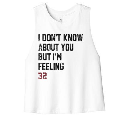 I Don't Know About You But I'm Feeling 32  Women's Racerback Cropped Tank