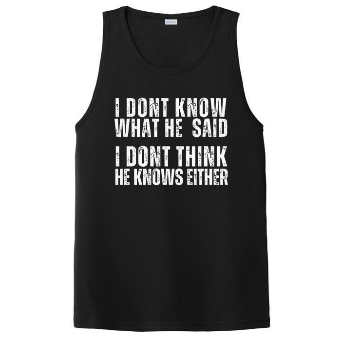 I DonT Know What He Said I DonT Think He Knows Either PosiCharge Competitor Tank