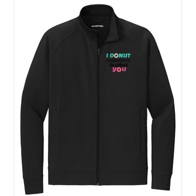 I Donut Know What I'd Do Without You Valentines Day Funny Gift Stretch Full-Zip Cadet Jacket