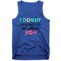 I Donut Know What I'd Do Without You Valentines Day Funny Gift Tank Top