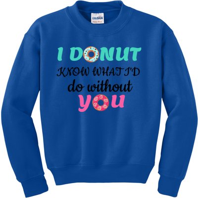 I Donut Know What I'd Do Without You Valentines Day Funny Gift Kids Sweatshirt