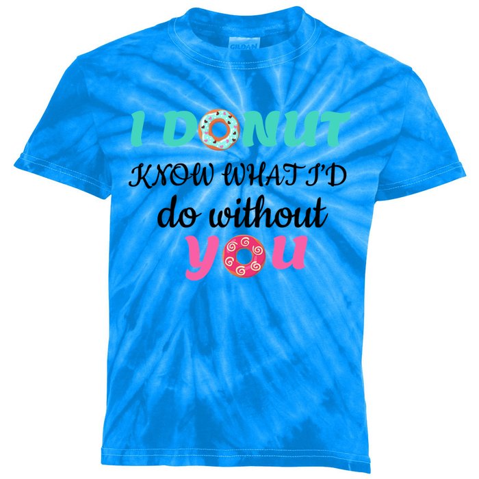 I Donut Know What I'd Do Without You Valentines Day Funny Gift Kids Tie-Dye T-Shirt