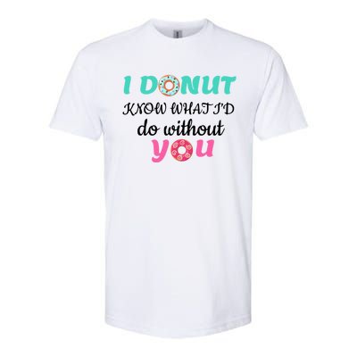 I Donut Know What I'd Do Without You Valentines Day Funny Gift Softstyle CVC T-Shirt