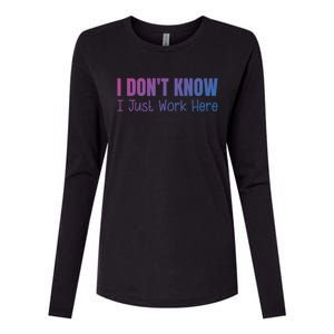 I DonT Know I Just Work Here Gift Womens Cotton Relaxed Long Sleeve T-Shirt